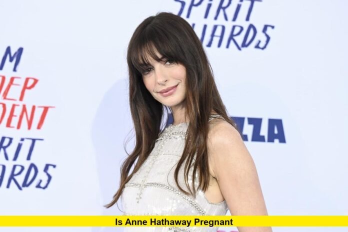 Is Anne Hathaway Pregnant