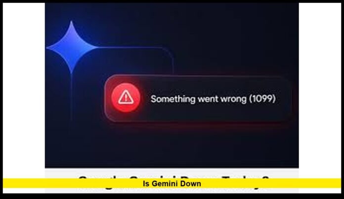 Is Gemini down Is Gemini down