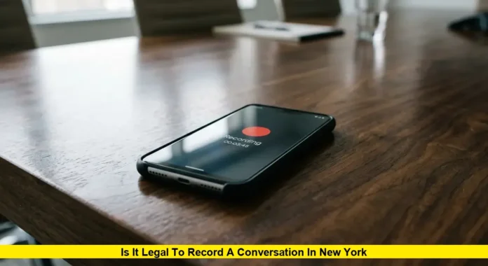 Is It Legal to Record a Conversation in New York