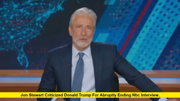 Jon Stewart Criticized Donald Trump for Abruptly Ending NBC Interview. Jon Stewart Criticized Donald Trump for Abruptly Ending NBC Interview