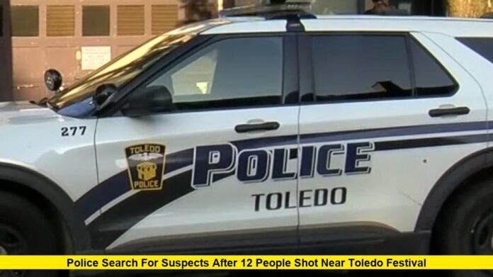 Police Search for Suspects After 12 People Shot Near Toledo Festival
