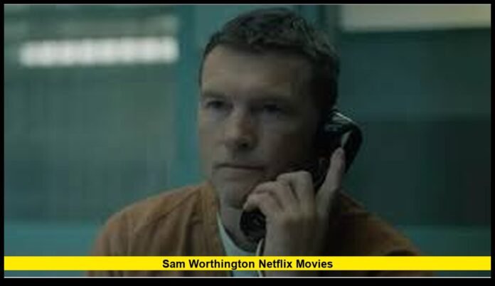 Sam Worthington Netflix Movies Draws Major Attention as I Will Find You Brings a High-Stakes Mystery to Streaming