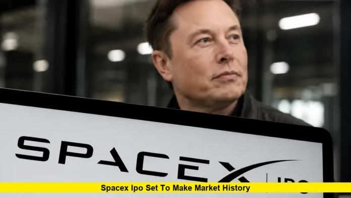 SpaceX IPO Set to Make Market History