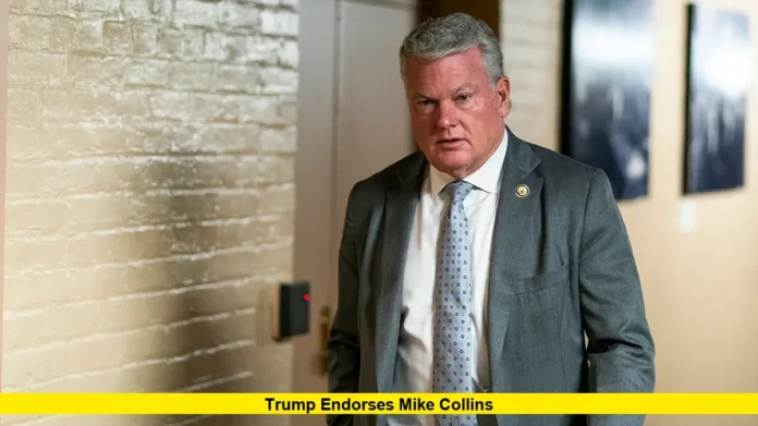 Trump Endorses Mike Collins Trump Endorses Mike Collins