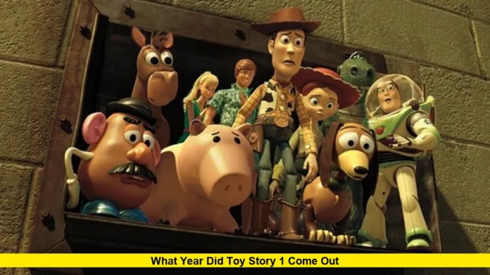 What Year Did Toy Story 1 Come Out What Year Did Toy Story 1 Come Out