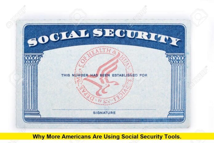 Why More Americans Are Using Social Security Tools