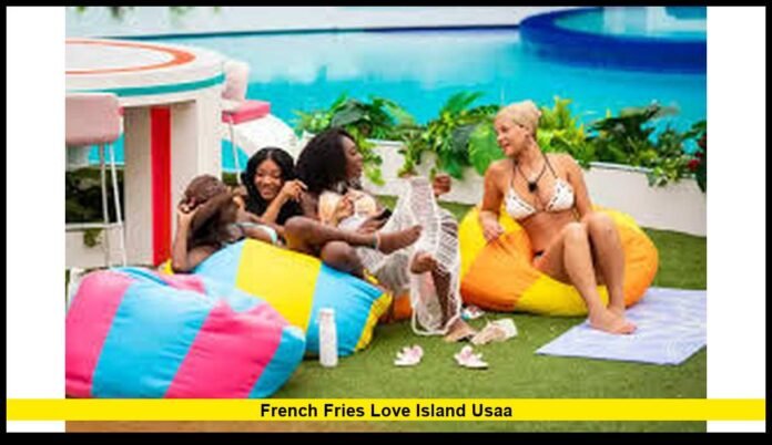 french fries love island usaa USA Mystery Explained as Casa Amor Sparks New Drama and Fan Reactions