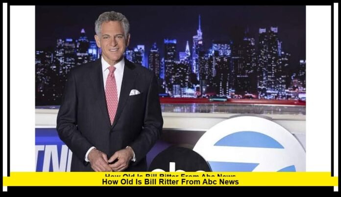 how old is bill ritter from abc news