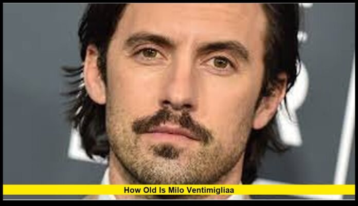 how old is milo ventimigliaa The Beloved TV Star’s Age, Career Milestones, and Life Today