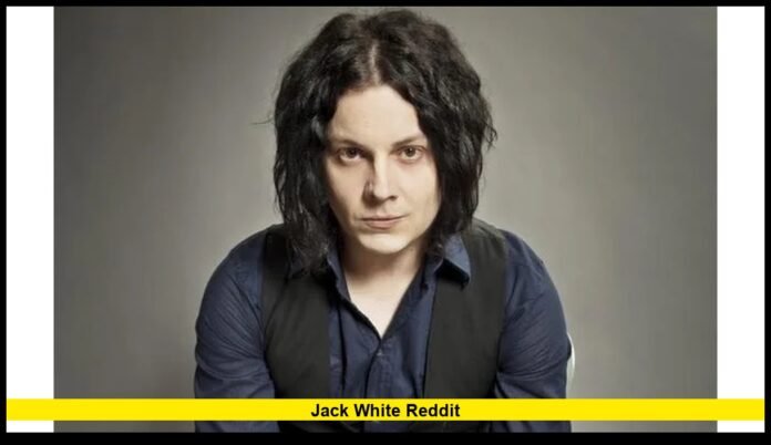 jack white reddit