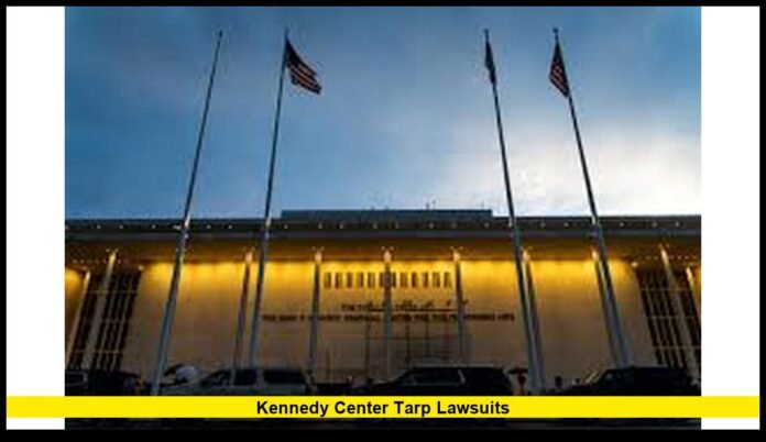 kennedy center tarp lawsuits Draws National Attention as Legal Fight Over Landmark Deepens