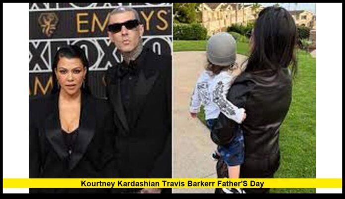 kourtney kardashian travis barkerr father's day Celebration Captures Fans’ Attention With Heartfelt Family Tribute