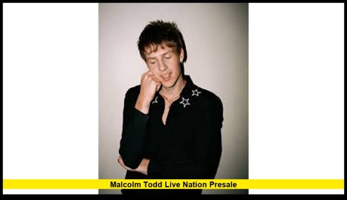 malcolm todd live nation presale