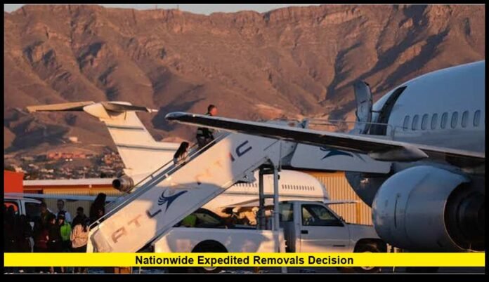 nationwide expedited removals decision nationwide expedited removals decision