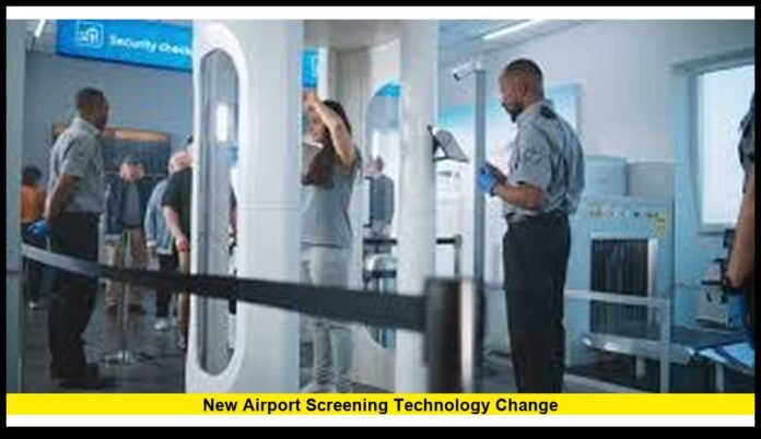 new airport screening technology change Reshape U.S. Travel Experience in 2026