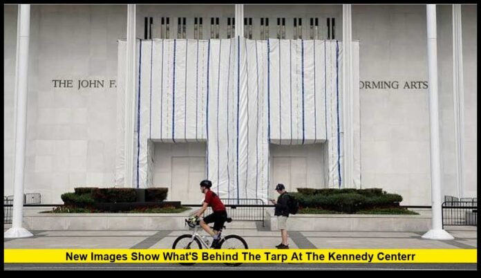 new images show what's behind the tarp at the kennedy centerr as Facade Changes Draw Fresh Attention Nationwide