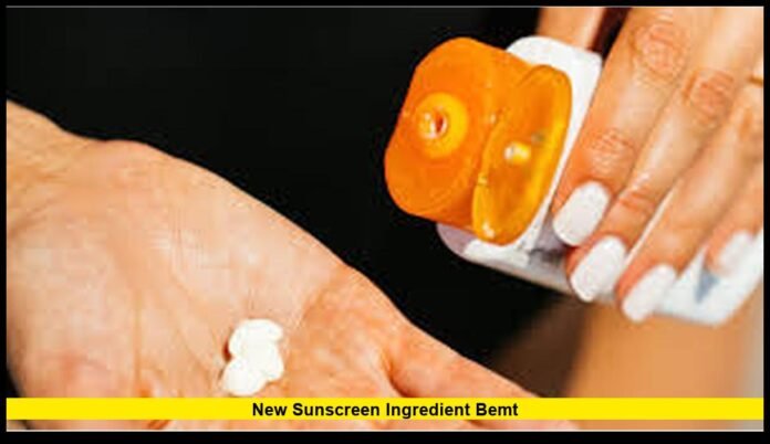 new sunscreen ingredient BEMT new sunscreen ingredient BEMT