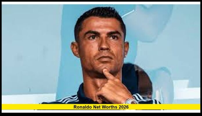ronaldo net worths 2026 How Cristiano Ronaldo Built One of the Largest Fortunes in Sports History