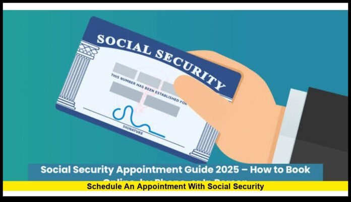 schedule an appointment with social security schedule an appointment with Social Security