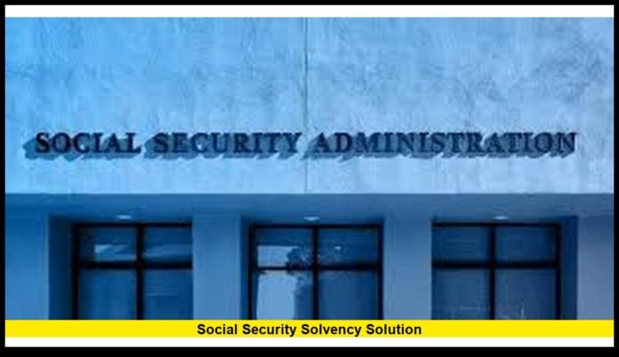 social security solvency solution Gain New Urgency as Retirement Program Faces Long-Term Funding Challenges