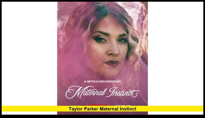 taylor parker maternal instinct