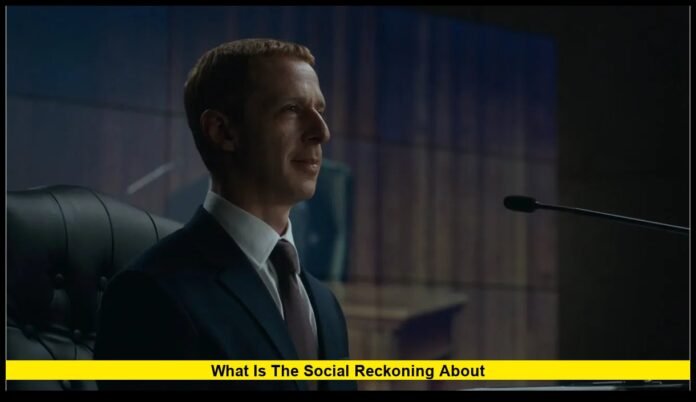 what is the social reckoning about