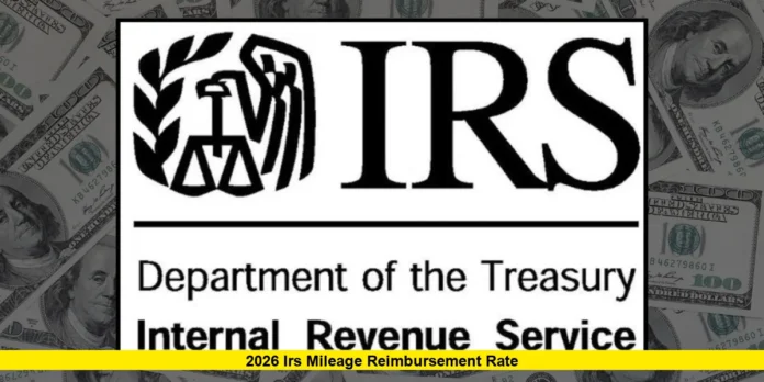 2026 IRS Mileage Reimbursement Rate 2026 IRS Mileage Reimbursement Rate