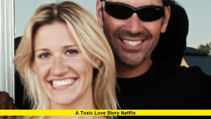 A Toxic Love Story Netflix