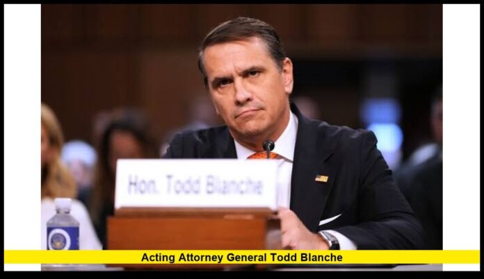 Acting attorney general Todd Blanche