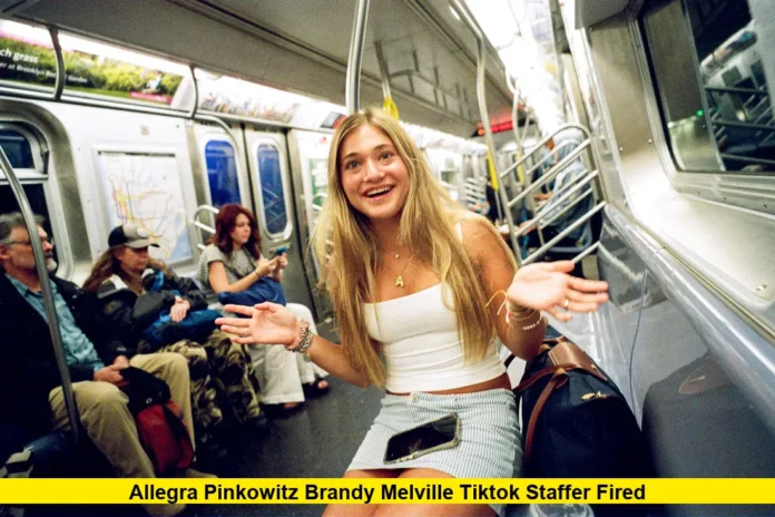 Allegra Pinkowitz Brandy Melville TikTok Staffer Fired