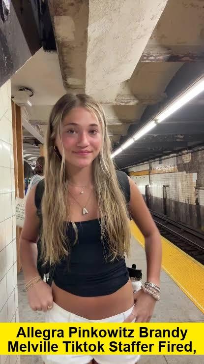Allegra Pinkowitz Brandy Melville TikTok Staffer Fired