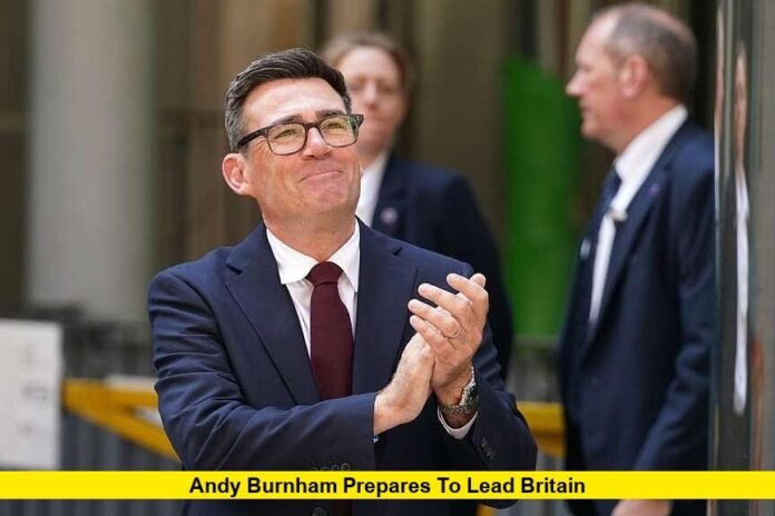 Andy Burnham Prepares to Lead Britain Andy Burnham Prepares to Lead Britain