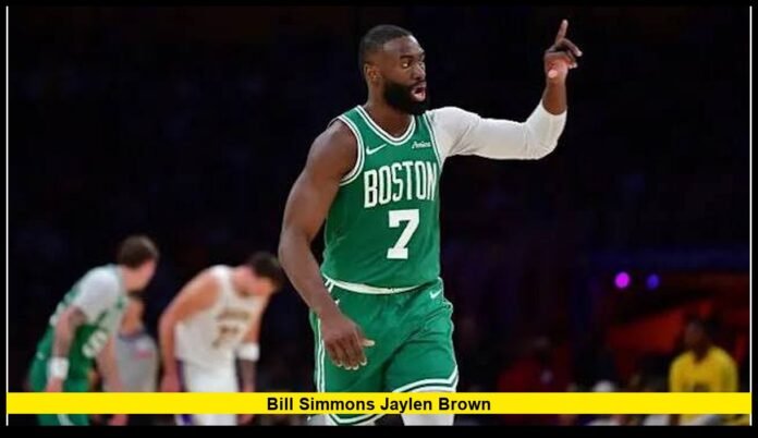 Bill Simmons Jaylen Brown
