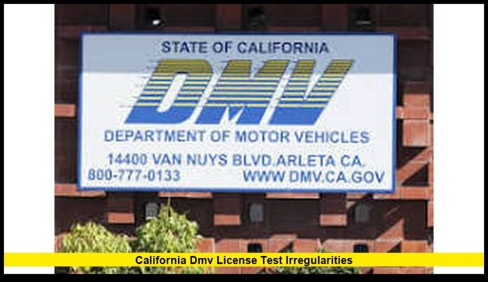California DMV license test irregularities California DMV license test irregularities