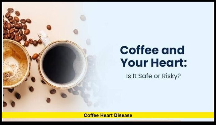 Coffee heart disease Coffee heart disease