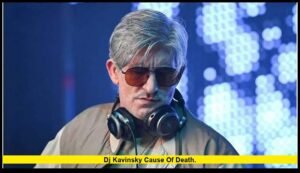 DJ Kavinsky cause of death.