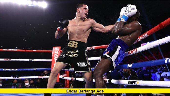 Edgar Berlanga Age Edgar Berlanga Age