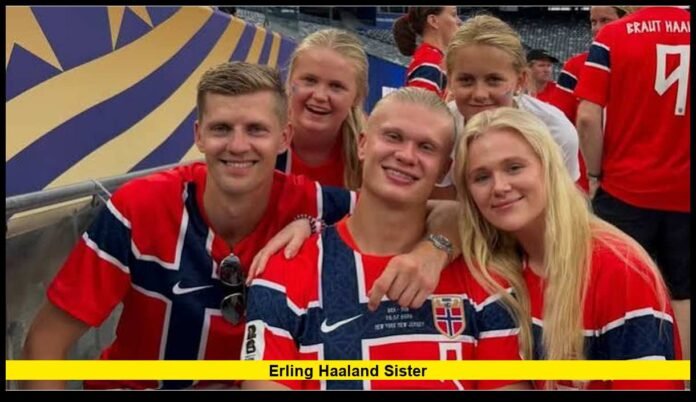 Erling Haaland sister Erling Haaland sister