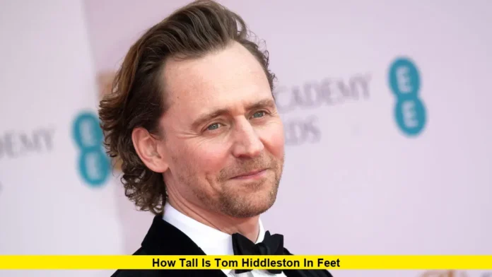 How Tall Is Tom Hiddleston in Feet