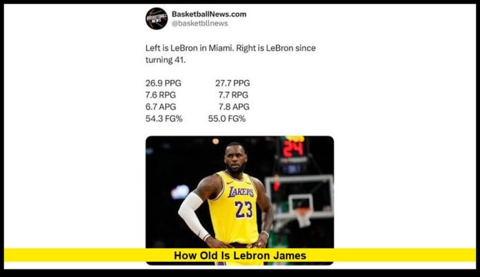 How old is LeBron James How old is LeBron James