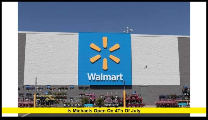 Is Michaels open on 4th of July