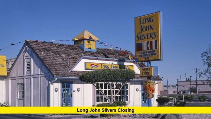 Long John Silvers Closing Long John Silvers Closing
