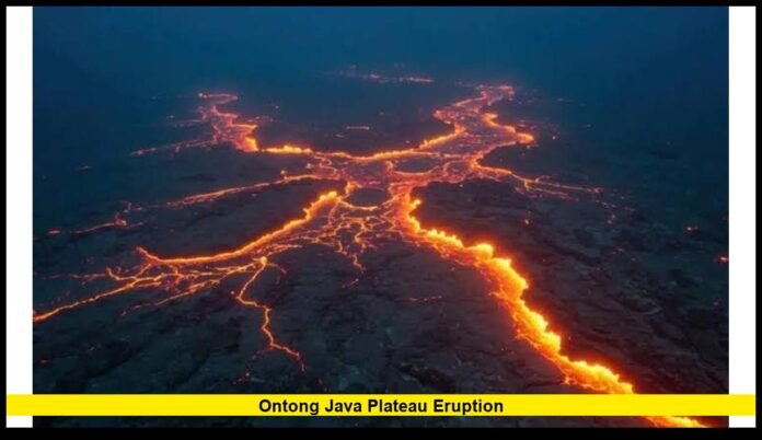 Ontong Java Plateau eruption Ontong Java Plateau eruption
