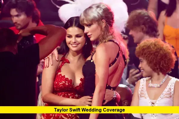 Taylor Swift Wedding Coverage Taylor Swift Wedding Coverage