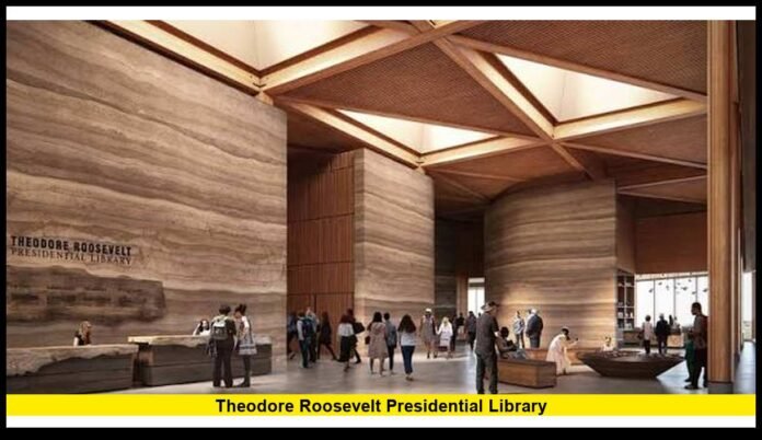 Theodore Roosevelt Presidential Library Theodore Roosevelt Presidential Library