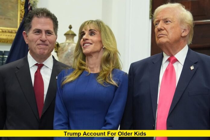 Trump Account for Older Kids