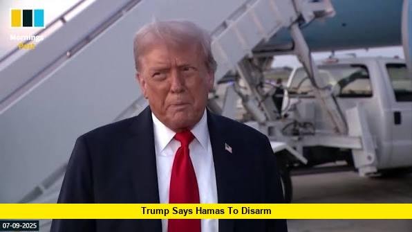 Trump Says Hamas to Disarm