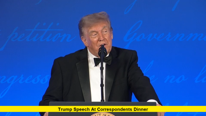 Trump Speech at Correspondents Dinner Trump Speech at Correspondents Dinner