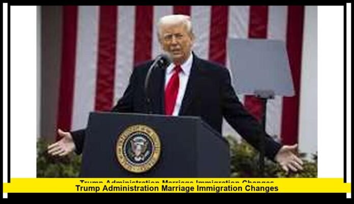 Trump administration marriage immigration changes UK carrier group Russian interception