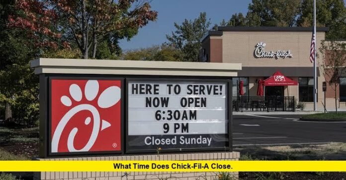 What Time Does Chick-fil-A Close. What Time Does Chick-fil-A Close